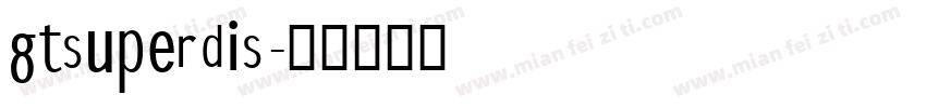 gtsuperdis字体转换