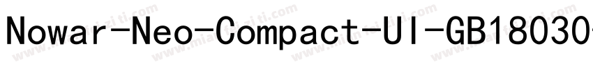 Nowar-Neo-Compact-UI-GB18030-Hinted字体转换