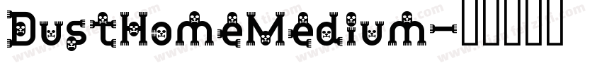 DustHomeMedium字体转换