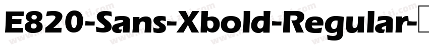 E820-Sans-Xbold-Regular字体转换
