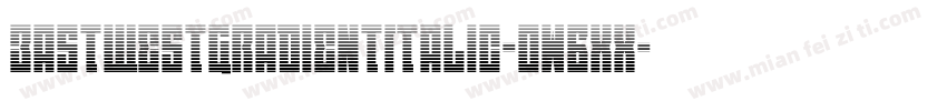 EastWestGradientItalic-owBxx字体转换