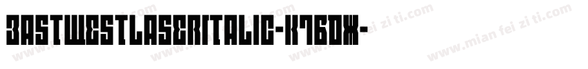 EastWestLaserItalic-K7BdX字体转换