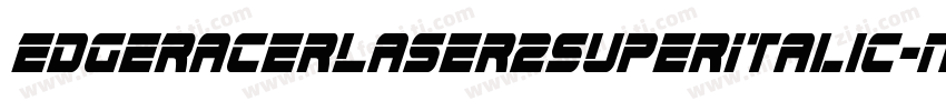 EdgeRacerLaser2SuperItalic-nzlY字体转换 EdgeRacerLaser2SuperItalic-nzlY字体转换