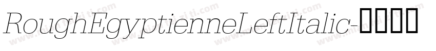RoughEgyptienneLeftItalic字体转换