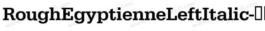 RoughEgyptienneLeftItalic字体转换