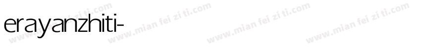 erayanzhiti字体转换
