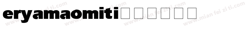 eryamaomiti字体转换
