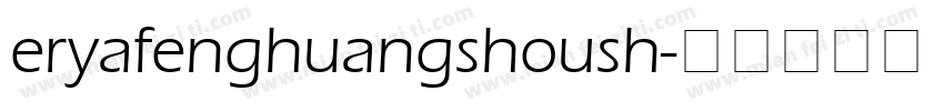 eryafenghuangshoush字体转换