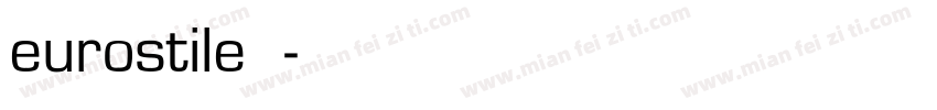 eurostile字体字体转换