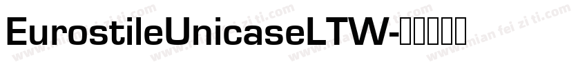 EurostileUnicaseLTW字体转换