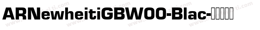 ARNewheitiGBW00-Blac字体转换