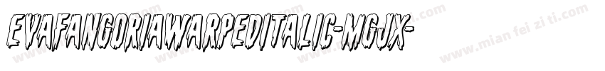 EvaFangoriaWarpedItalic-Mgjx字体转换