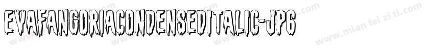 EvaFangoriaCondensedItalic-JP6E字体转换