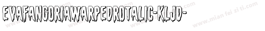 EvaFangoriaWarpedRotalic-KLjD字体转换