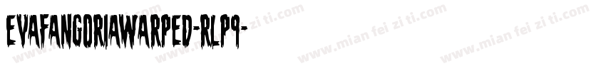 EvaFangoriaWarped-rLP9字体转换