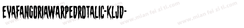 EvaFangoriaWarpedRotalic-KLjD字体转换