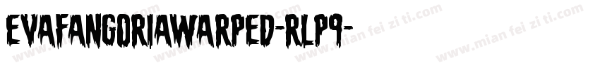 EvaFangoriaWarped-rLP9字体转换