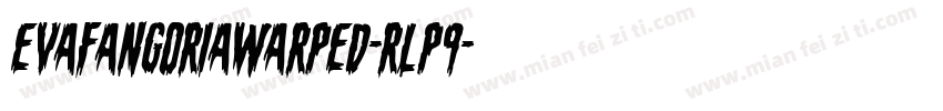 EvaFangoriaWarped-rLP9字体转换