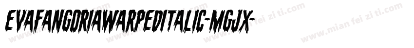 EvaFangoriaWarpedItalic-Mgjx字体转换