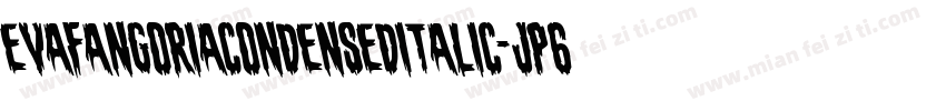 EvaFangoriaCondensedItalic-JP6E字体转换