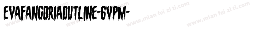 EvaFangoriaOutline-6VPM字体转换