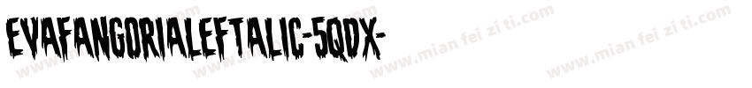 EvaFangoriaLeftalic-5qdx字体转换
