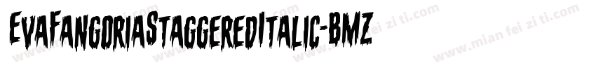 EvaFangoriaStaggeredItalic-BMZl字体转换