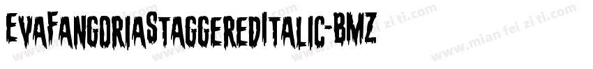 EvaFangoriaStaggeredItalic-BMZl字体转换
