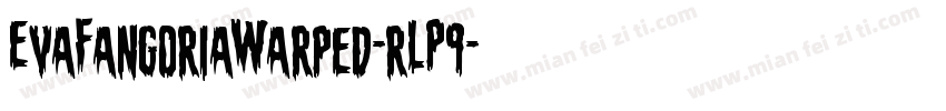 EvaFangoriaWarped-rLP9字体转换