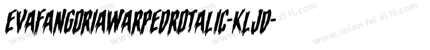 EvaFangoriaWarpedRotalic-KLjD字体转换