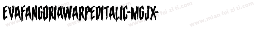 EvaFangoriaWarpedItalic-Mgjx字体转换