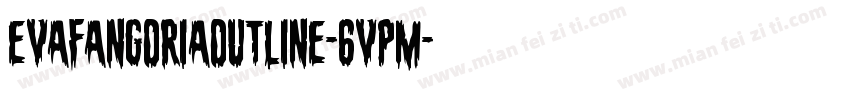 EvaFangoriaOutline-6VPM字体转换