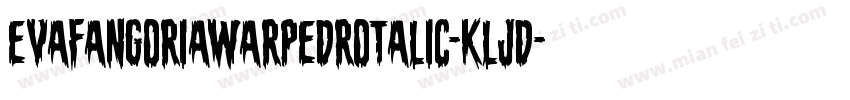 EvaFangoriaWarpedRotalic-KLjD字体转换