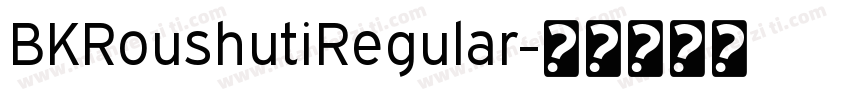 BKRoushutiRegular字体转换