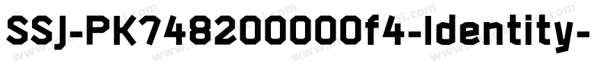 SSJ-PK748200000f4-Identity-H字体转换