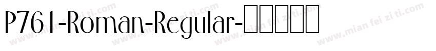 P761-Roman-Regular字体转换