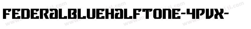 FederalBlueHalftone-4Pvx字体转换