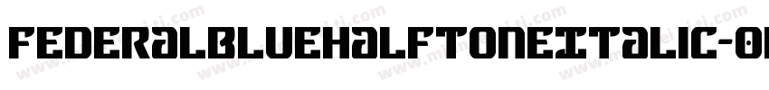FederalBlueHalftoneItalic-0wrR字体转换