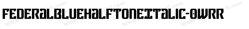 FederalBlueHalftoneItalic-0wrR字体转换