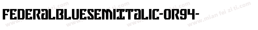 FederalBlueSemiItalic-OR94字体转换