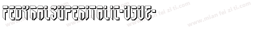 FedyralSuperItalic-V3VZ字体转换