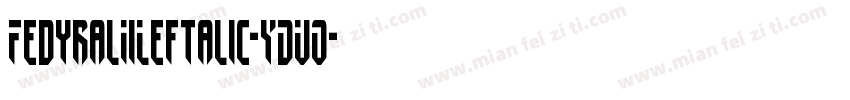 FedyralIiLeftalic-YDVO字体转换