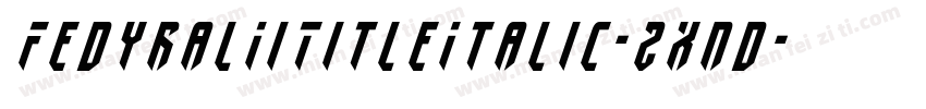 FedyralIiTitleItalic-2xnd字体转换
