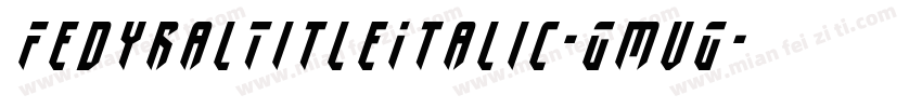 FedyralTitleItalic-GmvG字体转换