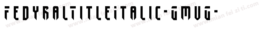 FedyralTitleItalic-GmvG字体转换