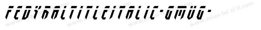 FedyralTitleItalic-GmvG字体转换