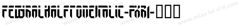 FedyralHalftoneItalic-pXR1字体转换