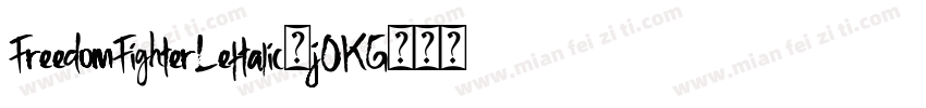FreedomFighterLeftalic-jOKG字体转换