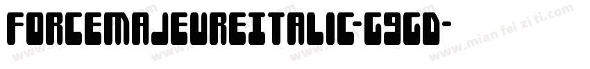 ForceMajeureItalic-G9GD字体转换