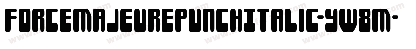 ForceMajeurePunchItalic-yW8M字体转换